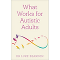 What Works for Autistic Adults - Paperback