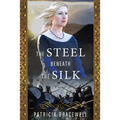 The Steel Beneath the Silk - Paperback