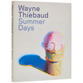 Wayne Thiebaud: Summer Days - Hardcover