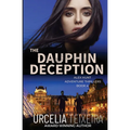 The DAUPHIN DECEPTION: An ALEX HUNT Adventure Thriller - Paperback