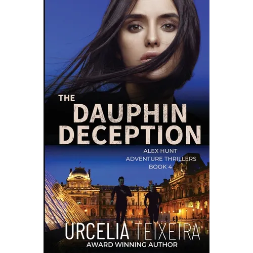 The DAUPHIN DECEPTION: An ALEX HUNT Adventure Thriller - Paperback