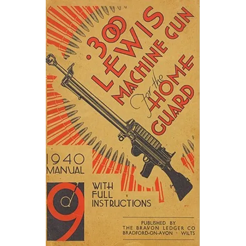 .300 Lewis Machine Gun for the Home Guard 1940 Manual