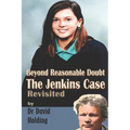 Beyond Reasonable Doubt: The Billie-Jo Jenkins Case Revisited