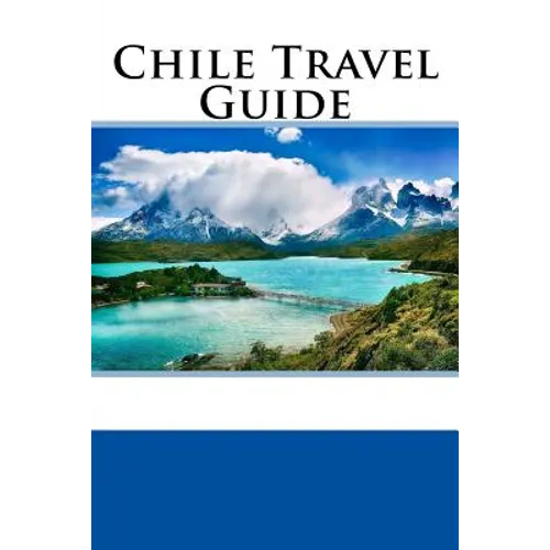 Chile Travel Guide - Paperback