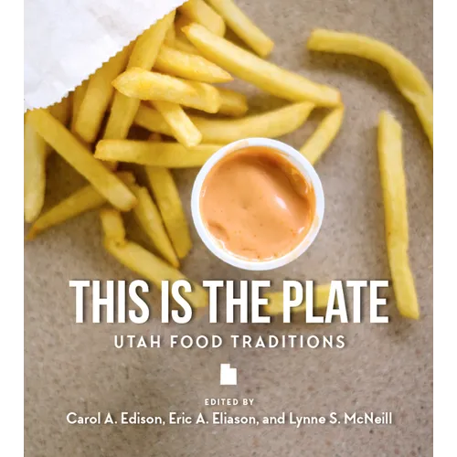 This Is the Plate: Utah Food Traditions - Paperback