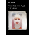 When the Sick Rule the World - Paperback