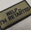 As Seen on Socials - Welp... I'm Retarted - 2x4 Patch - Olive Drab w/Black