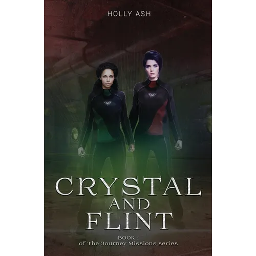 Crystal and Flint: The Journey Missions Series - Paperback