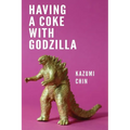 Having a Coke with Godzilla - Paperback