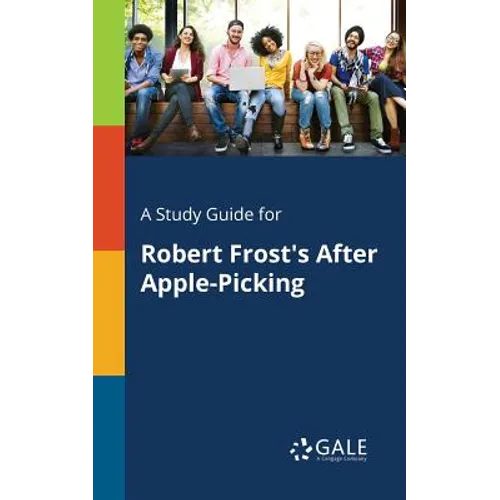A Study Guide for Robert Frost's After Apple-Picking - Paperback