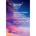 Managing Religion and Religious Changes in Iran - Paperback