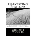 Harvesting Photons: A Photographic Voyage Through the American West