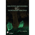 Haunted Alexandria & Northern Virginia - Paperback