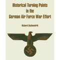 Historical Turning Points in the German Air Force War Effort - Paperback