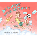 Be Where Your Feet Are! - Paperback