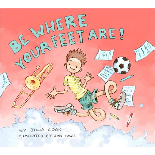 Be Where Your Feet Are! - Paperback