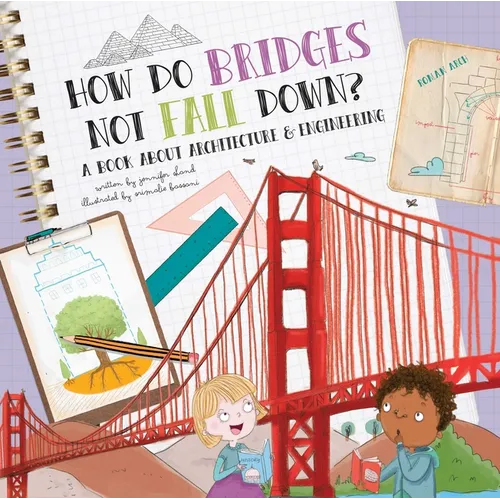 How Do Bridges Not Fall Down?: A Book about Architecture & Engineering - Paperback