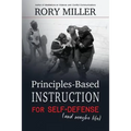 Principles-Based Instruction for Self-Defense (and maybe life) - Paperback