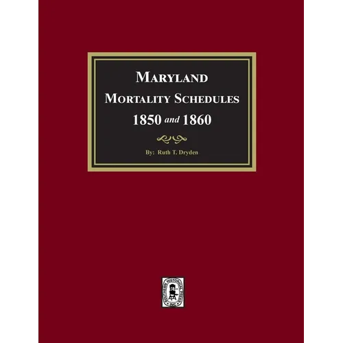 Maryland Mortality Schedules 1850 and 1860 - Paperback