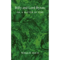 BILLY AND LORD BYRON, or, A MATTER OF TIME - Hardcover
