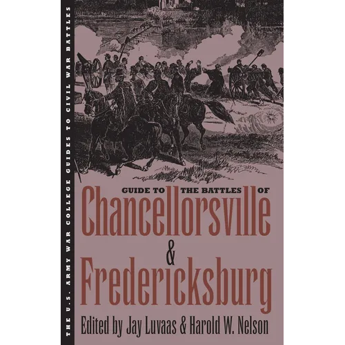 Guide to the Battles of Chancellorsville and Fredericksburg