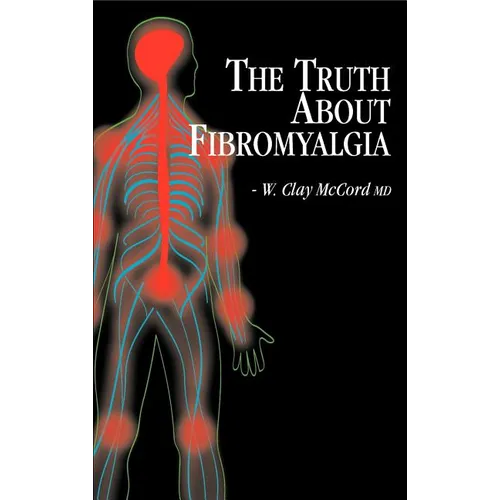 The Truth About Fibromyalgia - Hardcover