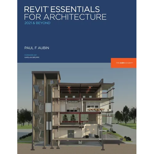 Revit Essentials for Architecture: 2021 and beyond - Paperback