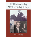 Reflections by W.T. (Dub) Riley - Paperback