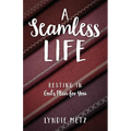 A Seamless Life: Resting in God's Plan for You - Paperback