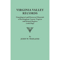 Virginia Valley Records. Genealogical and Historical Materials of Rockingham County, Virginia, and Related Regions (Wtih Map)
