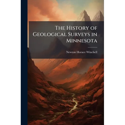 The History of Geological Surveys in Minnesota