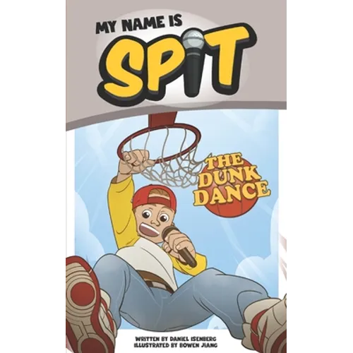 My Name Is Spit: The Dunk Dance - Paperback