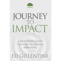 Journey to Impact: A Practical Guide to Purpose-Driven Investing - Hardcover