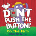 Don't Push the Button: On the Farm - Board Book