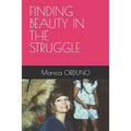 Finding Beauty in the Struggle - Paperback