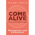 Come Alive: Philippians and Colossians: Conversations with Scripture - Paperback