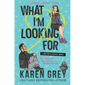 What I'm Looking for: a nostalgic romantic comedy - Paperback