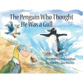 The Penguin Who Thought He Was a Gull - Paperback