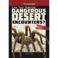 Can You Survive Dangerous Desert Encounters?: An Interactive Wilderness Adventure - Paperback