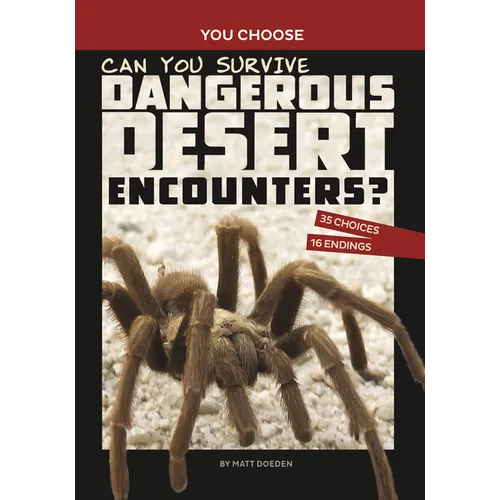 Can You Survive Dangerous Desert Encounters?: An Interactive Wilderness Adventure - Paperback
