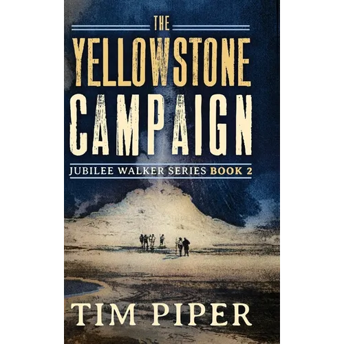 The Yellowstone Campaign - Hardcover