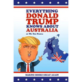 Everything Donald Trump Knows About Australia - Paperback