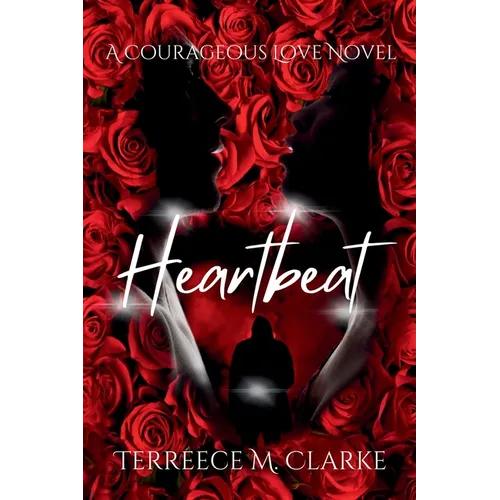 Heartbeat: A Courageous Love Novel - Paperback