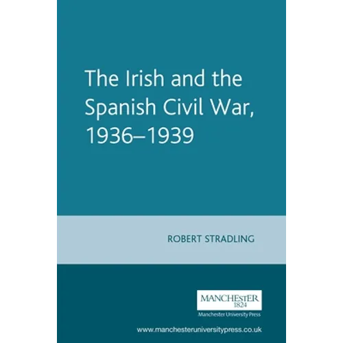 The Irish and the Spanish Civil War, 1936-1939