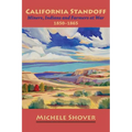 California Standoff: Miners, Indians and Farmers at War 1850-1865