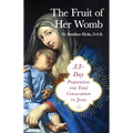 The Fruit of Her Womb: 33-Day Preparation for Total Consecration to Jesus - Paperback