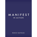 Manifest in Action: Unlock Your Limitless Potential - Hardcover