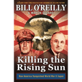 Killing the Rising Sun: How America Vanquished World War II Japan