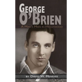 George O'Brien - A Man's Man in Hollywood (hardback) - Hardcover