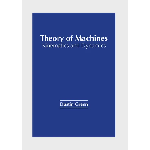 Theory of Machines: Kinematics and Dynamics - Hardcover